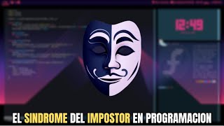 El síndrome del impostor en programación cómo superarlo y confiar en ti mismo [upl. by Lenni303]