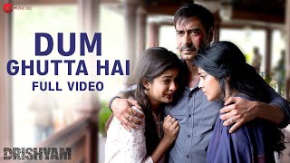 Dum Ghutta Hai  Full Video  Drishyam  Ajay DevgnShriya SaranRahat Fateh Ali KhanRekha Bhardwaj [upl. by Ociram637]