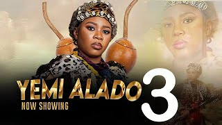 YEMI ALADO 3 Latest 2024 Movie  WUMI TORIOLA MIDE MARTINS ABEEB ALAGBE REMI SURUTU [upl. by Ellerehc]