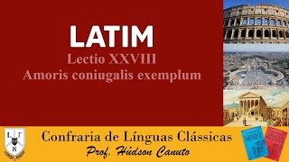 79 Latim  Lição 19  Amōris coniugālis exemplum [upl. by Katalin10]