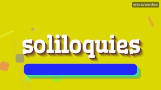 SOLILOQUIES  HOW TO PRONOUNCE IT [upl. by Cowie]