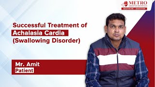 Successful Treatment of Achalasia Cardia Swallowing Disorder at Metro Hospital Faridabad [upl. by Conias777]