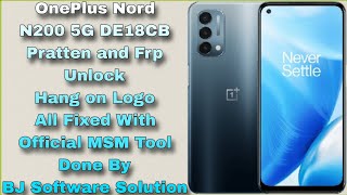 OnePlus Nord N200 5G DE18CB Pratten and Frp Unlock Hang on Logo All Fixed With Official MSM Tool [upl. by Sualocin]