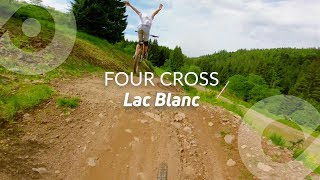 FOUR CROSS Lac Blanc bike park France [upl. by Rains616]