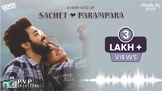 300k views  Sachet ❤️ Parampara  All hit songs MASHUP  By PVP CREATIONS [upl. by Lori]