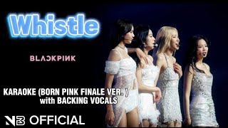 BLACKPINK  WHISTLE  DANCE BREAKBORN PINK FINALE VERKARAOKE EASY LYRICS WITH BACKING VOCALS [upl. by Vokaay]