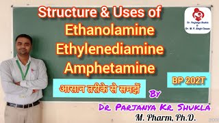 Structure and Uses of Ethanolamine Ethylenediamine Amphetamine Aliphatic Amines  BP 202T [upl. by Shiff232]