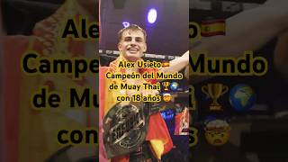 Alex Usieto 🇪🇸 el nuevo CAMPEÓN DEL MUNDO 🏆🌍🇪🇸de ENFUSION en Muay Thai a sus 18 años 🤯 [upl. by Bilbe]