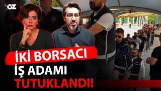 İKİ BORSACI İŞ ADAMI DOLANDIRICILIKTAN TUTUKLANDI  İŞTE BORSADA SON DURUM [upl. by Ecnerat]