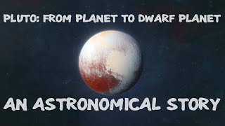 Pluto From Planet to Dwarf Planet – An Astronomical Story [upl. by Assillim864]