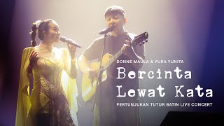 Donne Maula amp Yura Yunita  Bercinta Lewat Kata Live from Pertunjukan Tutur Batin [upl. by Elbam]