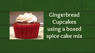 Gingerbread Cupcakes using a boxed spice cake mix [upl. by Devondra313]