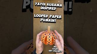 Yayoi Kusama  Inspired Looped Paper Pumpkin artlesson artproject artteacher artforkids diy [upl. by Analem]