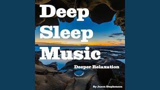 Deep Sleep Music Deeper Relaxation [upl. by Anrat]