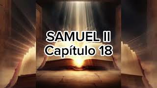 SEGUNDA SAMUEL Capítulo 18 [upl. by Nesline]