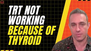 My TRT does Not Work  Is the Thyroid to blame [upl. by Trevorr]