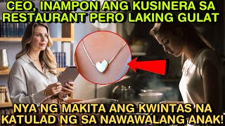 CEO INAMPON ANG KUSINERA SA RESTAURANT PERO LAKING GULAT NYA NG MAKITA ANG KWINTAS NA KATULAD NG SA [upl. by Howarth]