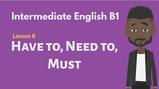 Intermediate English Conversation 8 Modals of Obligation  Have To Need To Must [upl. by Esidnac192]