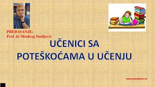 TEŠKOĆE I PROBLEMI U UČENJU  predavanje  Prof dr Miodrag Stošljević [upl. by Amsa]