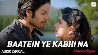 Baatein Ye Kabhi Na  Lyrical Song  Khamoshiyan  Ali Fazal  Sapna Pabbi  Arijit Singh Hit Song [upl. by Thedric]