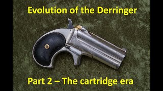 Evolution of the Derringer Part 2 The cartridge era [upl. by Haiel]