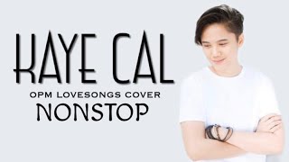 OPM LOVE SONGS Acoustic KAYE CAL cover  NONSTOP [upl. by Seen]