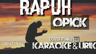 Rapuh  Opick karaoke lirik cover piano  Female chords [upl. by Ehling807]