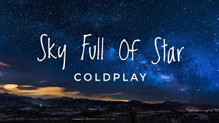 Coldplay  Sky Full Of Star Lyrics [upl. by Ial695]