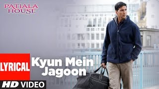 Lyrical  Kyun Main Jaagoon Song  Patiala House  Akshay Kumar  Anushka Sharma [upl. by Honniball]