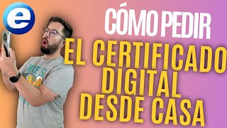 CÓMO SOLICITAR EL CERTIFICADO DIGITAL DESDE CASA VÍDEOIDENTIFICACIÓN [upl. by Navek]