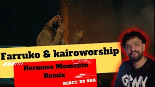 Farruko amp kairoworship Hermoso Momento Remix Official Video  REACT BY AKA [upl. by Gniw]