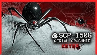 SCP1506 │ Aerial Arachnid │ Keter │ Uncontained SCP [upl. by Hillier462]