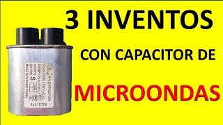 3 INVENTOS con capacitor de microondas [upl. by Anilra]