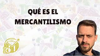 Qué es el mercantilismo [upl. by Acalia]