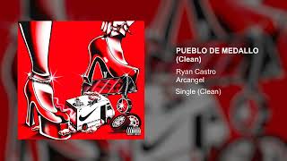 Ryan Castro x Arcangel  Pueblo de Medallo Clean Version [upl. by Pattani]