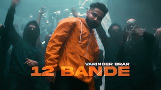 12 Bande  Varinder Brar Official Video  New Punjabi Song 2021  Latest punjabi songs 2021 [upl. by Alekin]