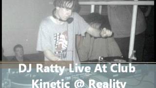 DJ Ratty  Club Kinetic Recorded At Reality [upl. by Yrod]