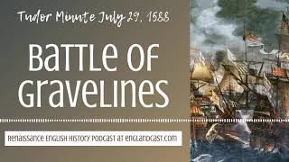 Tudor Minute July 29 1588 Battle of Gravelines [upl. by Koeninger]