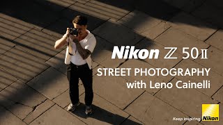 Nikon Z50II  My life with a camera  Street photography with Leno Cainelli [upl. by Deragon]