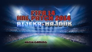 FIFA 14  HNL PATCH RIJEKA HAJDUK [upl. by Mavilia]