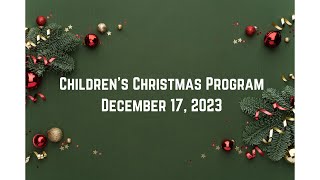 Childrens Christmas Program December 17 2023 [upl. by Cherin722]