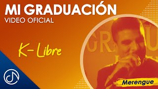 Mi GRADUACIÓN 🧑‍🎓  KLibre Video Oficial [upl. by Leinto]