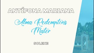 Alma Redemptoris Mater Tonus Solemnis [upl. by Gnuhn98]