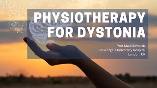 Physiotherapy for Dystonia  DYSTONIA FACTS  Prof Mark Edwards [upl. by Flosser]