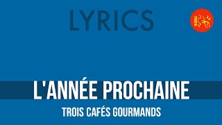 Trois cafés gourmands – Lannée prochaine Lyrics [upl. by Simson]