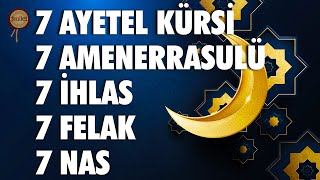 7 Ayetel Kürsi 7 Amenerrasulü 7 İhlas 7 Felak 7 Nas Kuranı Kerim Rukye [upl. by Nael]