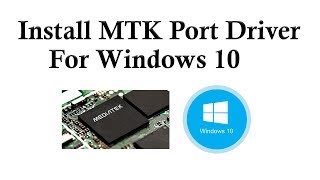 Intall MTK Port Driver In Windows 10 [upl. by Euqinobe]