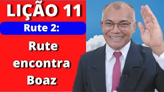 Lição 11 Rute encontra Boaz  EBD PECC  IEADAM [upl. by Shulman]