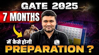 How To Prepare For GATE 2025 in 7 Months   GATE Preparation Masterplan [upl. by Cummine]