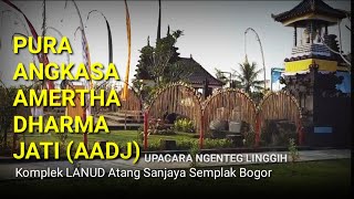 PURA ANGKASA AMERTHA DHARMA JATI AADJ  UPACARA NGENTEG LINGGIH [upl. by Slavin390]